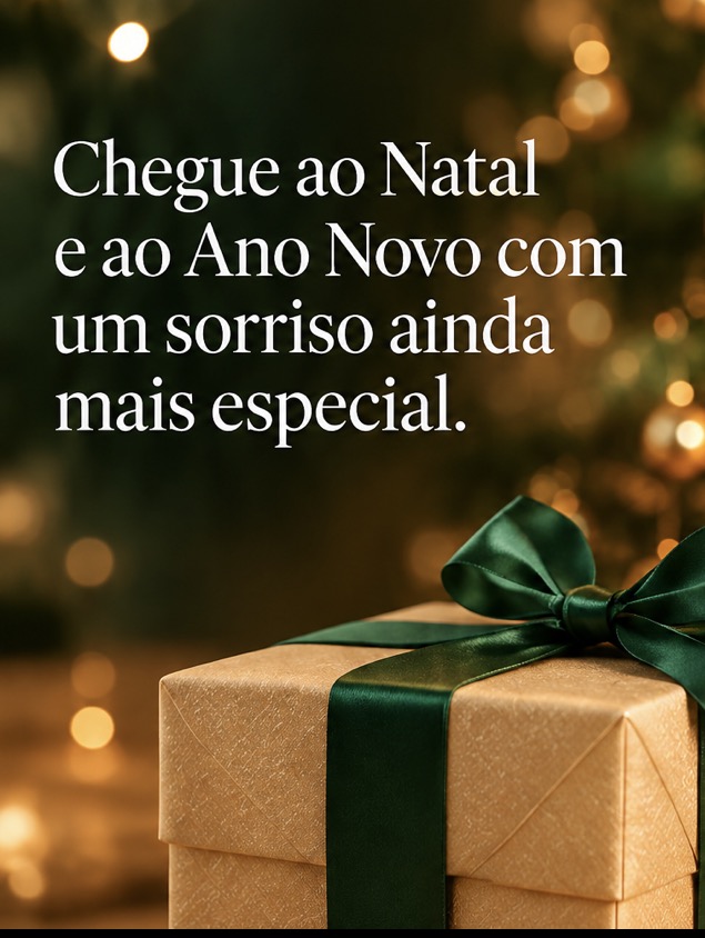 Chegue ao Natal e ao Ano Novo com um sorriso ainda mais especial.